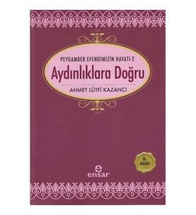 PEYGAMBER EFENDİMİZİN HAYATI 2- AYDINLIKLARA DOĞRU