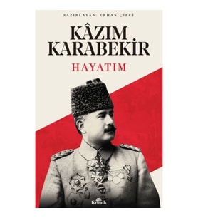 Hayatım Kazım Karabekir