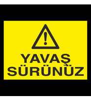 Yavaş Sürünüz Uyarı Levhası 40x60cm (Karışık)