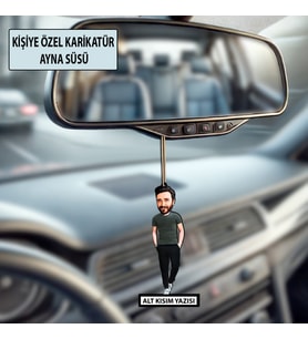 Kişiye Özel Karikatür Erkek Ayna Süsü – Araç İçi Esprili Hediyelik