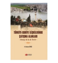 Türkiye-Suriye İlişkilerinde Çatışma Alanları