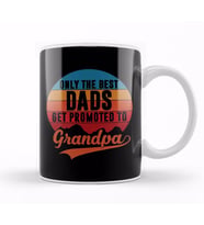 Only The Best Dads Get Promoted To Grandpa Kupa Bardak Porselen