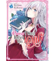I Swear I Won'T Bother You Again! (Manga) Vol. 1 (Krem)