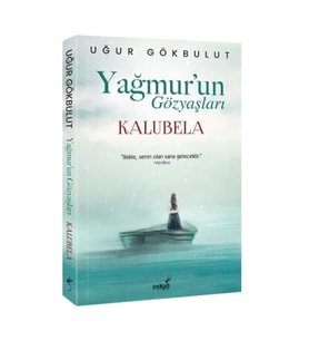 Yağmur’un Gözyaşları - Kalubela