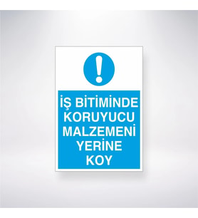İş Bitiminde Koruyucu Malzemeni Yerine Koy