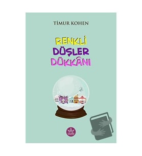 Renkli Düşler Dükkanı / Timur Kohen
