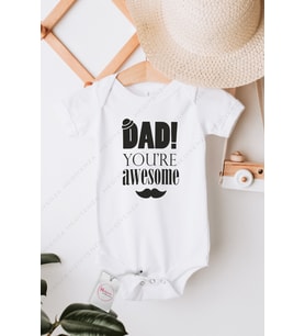 Dad You're Awesome Baskılı Bebek Body & Zıbın