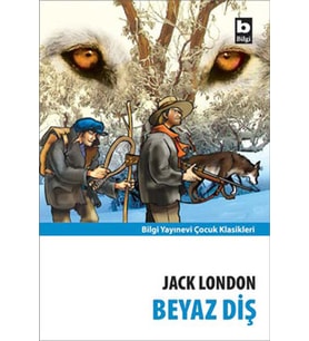 Bilgi - Beyaz Diş - Jack London