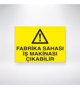Fabrika Sahası İş Makinasi Çıkabilir 21x28 Arkası Yapışkanlı Levha