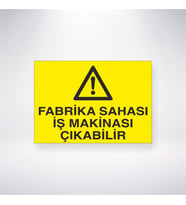 Fabrika Sahası İş Makinasi Çıkabilir 21x28 Arkası Yapışkanlı Levha