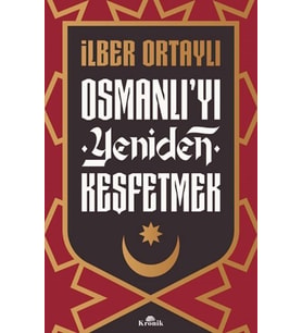 Osmanlı’yı Yeniden Keşfetmek