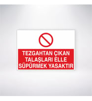 Tezgahtan Çıkan Talaşları Elle Süpürmek Yasaktır 21x28 Arkası Yapışkanlı Levha