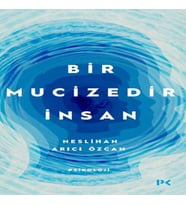 Bir Mucizedir İnsan