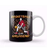 Funny Basketball Is My Girlfriend Hoops Players