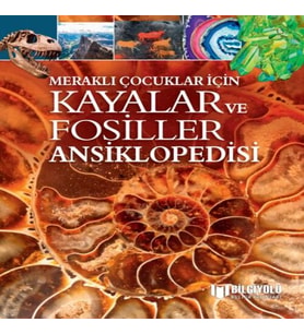 Meraklı Çuklar İçin Kayalar Ve Fosiller Ansiklopedisi