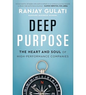 Deep Purpose: The Heart And Soul Of High-Performance Companies (Çok Renkli)