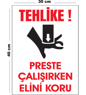 Metal Tehlike Preste Çalışırken Elini Koru 30 cm x 40 cm A3 Büyüklüğünde Uyarı Levhası Yönlendirme