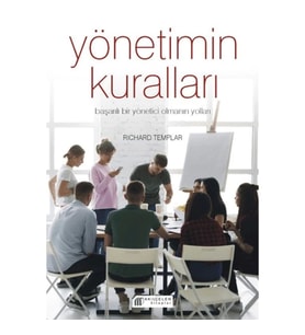 Yönetimin Kuralları - Başarılı Bir Yönetici Olmanın Yolları