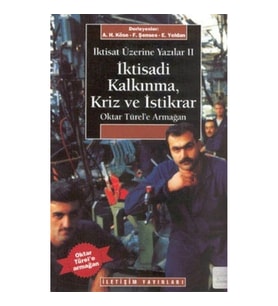 İktisadi Kalkınma Kriz ve İstikrar: İktisat Üzerine Yazılar II