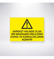 Hareket Halinde Olan Makinanın Dişlilerini Kapak ve Korkuluklarını Açmayın