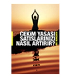 Çekim Yasası Satışlarınızı Nasıl Artırır?