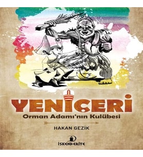 Yeni Çeri - Orman Adamın Kulübesi