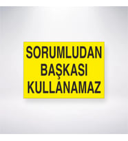 Sorumludan Başkası Kullanamaz