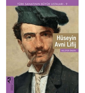 Türk Sanatının Büyük Ustaları 9 Hüseyin Avni Lifij