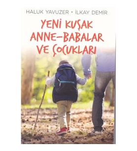 Yeni Kuşak Anne-Babalar ve Çocuklar