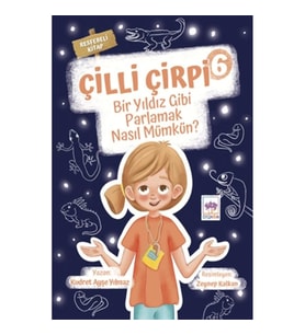 Çilli Çirpi 6 - Bir Yıldız Gibi Parlamak Nasıl Mümkün