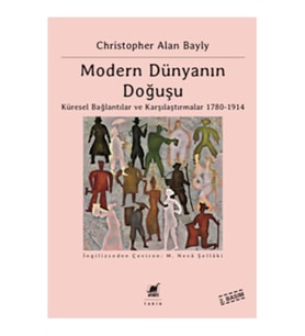 Modern Dünyanın Doğuşu - Küresel Bağlantılar ve Karşılaştırmalar - 1780-1914