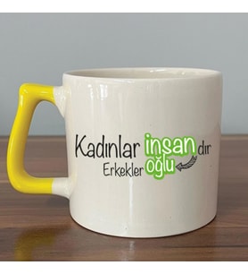 Kadınlar İnsandır, Erkekler İnsanoğlu Baskılı Kadınlar Günü Sarı Kulplu D Kupa