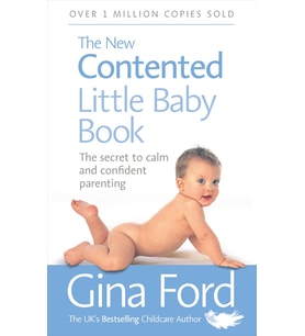 The New Contented Little Baby Book: The Secret To Calm And Confident Parenting