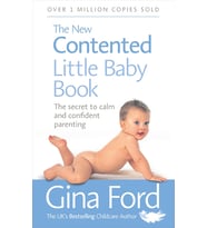 The New Contented Little Baby Book: The Secret To Calm And Confident Parenting