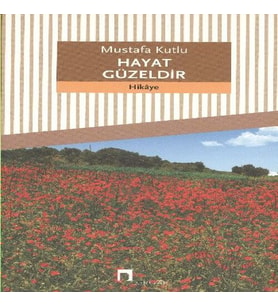 Hayat Güzeldir
