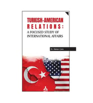 Turkish-American Relations: A Focused Study of International Affairs