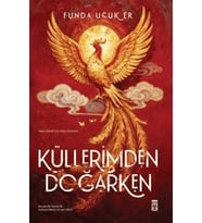 Küllerimden Doğarken