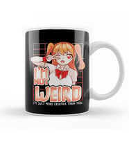 I m Not Weird Im Just More Creative Than You Anime Kupa Bardak Porselen