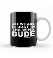 Bill And Ted Dust In The Wind Quote Kupa Bardak Porselen