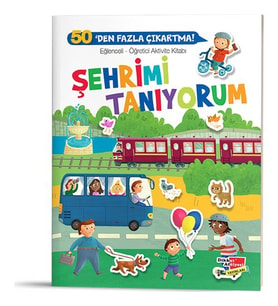 Şehrimi Tanıyorum / Eğlenceli Öğretici Aktivite Kitabı - Kolektif - Dikkat Atölyesi Yayınları