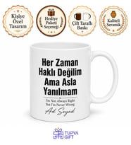 I'm Not Always Right But I'm Never Wrong Temalı Kupa Bardak Hediye