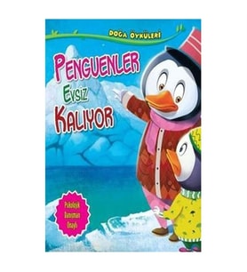 Doğa Öyküleri Penguenler Evsiz Kalıyor Parıltı Yay