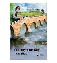Yok Böyle Bir Köy “Karaözü”
