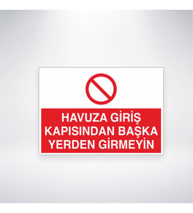 Havuza Giriş Kapısından Başka Yerden Girmeyin 21x28 Arkası Yapışkanlı Levha