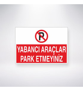 Yabancı Araçlar Park Etmeyiniz 21x35 Arkası Yapışkanlı Levha