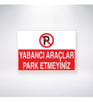 Yabancı Araçlar Park Etmeyiniz 21x35 Arkası Yapışkanlı Levha