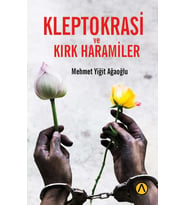 Kleptokrasi ve Kırk Haramiler -Mehmet Yiğit Ağaoğlu