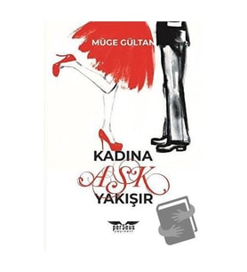 Kadına Aşk Yakışır / Perseus Yayınevi / Müge Gültan