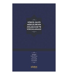 Güncel Hadis Meselelerinin Anlaşılması ve Yorumlanması (Ciltli)