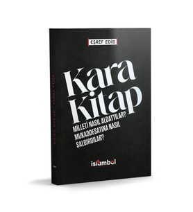 Kara Kitap Milleti Nasıl Aldattılar? Mukaddesâtına Nasıl Saldırdılar?